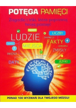 Potęga pamięci Zagadki i triki, które poprawią twoją pamięć