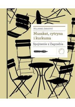 Muszkat cytryna i kurkuma Spojrzenie z Zagrzebia
