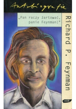 Pan raczy żartować, panie Feynman !