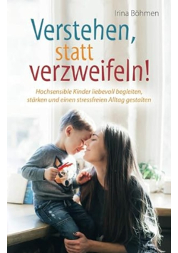 Verstehen, statt verzweifeln