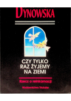 Czy tylko raz żyjemy na ziemi Rzecz o reinkarnacji
