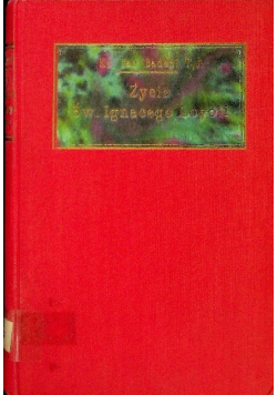 Życie Św Ignacego Loyoli 1923 r