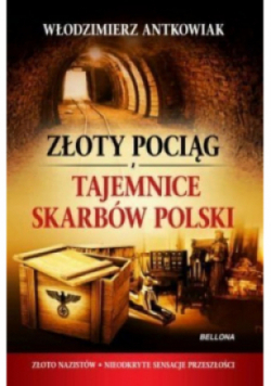 Złoty pociąg i tajemnice skarbów Polski