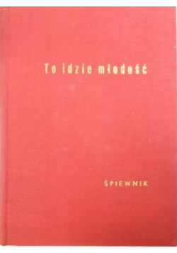 To idzie młodość