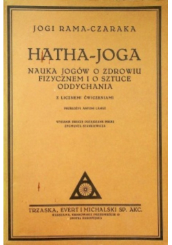 Hatha - joga nauka jogów o zdrowiu fizycznem i o sztuce oddychania