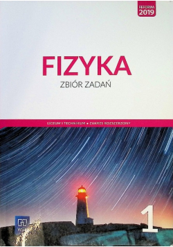 Fizyka 1 Zbiór zadań do liceum i technikum zakres rozszerzony