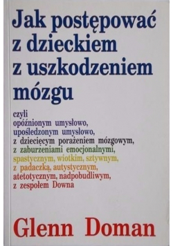 Jak postępować z dzieckiem z uszkodzeniem mózgu