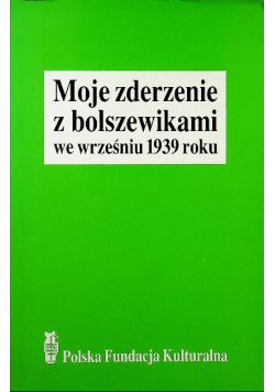 Moje zderzenie z Bolszewikami we wrześniu 1939 roku
