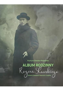 Album rodzinny Rogera Sławskiego