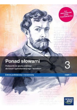Ponad słowami Klasa 3 Część 1  Podręcznik dla liceum technikum Zakres podstawowy i rozszerzony