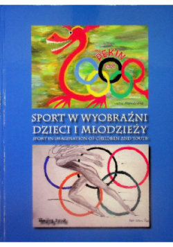 Sport w wyobraźni dzieci i młodzieży - Pekin 2008