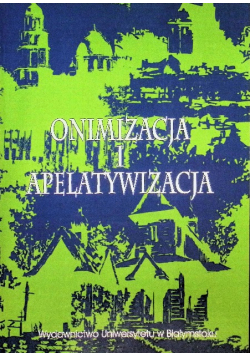 Onimizacja i apelatywizacja