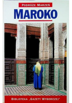 Podróże marzeń Tom 21 Maroko
