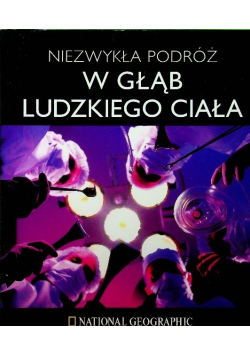 Niezwykła podróż w głąb ludzkiego ciała