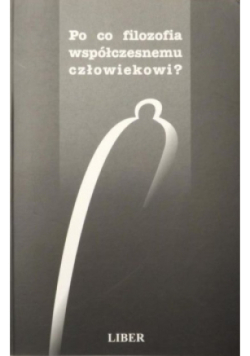 Po co filozofia współczesnemu człowiekowi