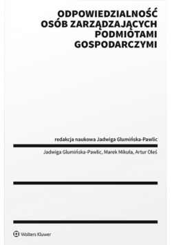 Odpowiedzialność osób zarządzających podmiotami gospodarczymi.