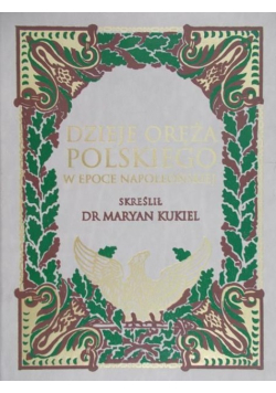 Dzieje oręża polskiego w epoce napoleońskiej