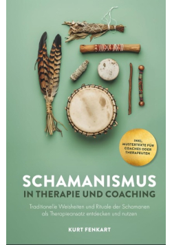 Schamanismus in Therapie und Coaching