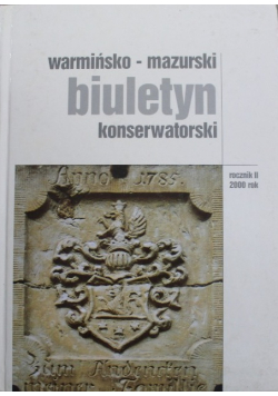 Warmińsko mazurski biuletyn konserwatorski Rocznik II / 2000