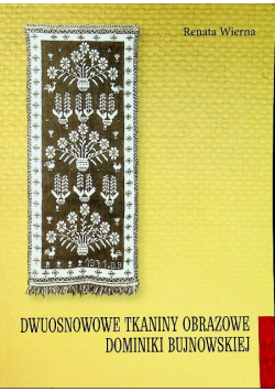 Dwuosnowowe tkaniny obrazowe Dominiki Bujnowskiej