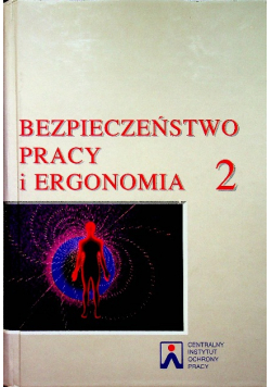 Bezpieczeństwo pracy i ergonomia Tom II