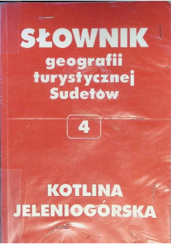 Słownik geografii turystycznej Sudetów Tom 4 Kotlina Jeleniogórska