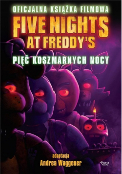 Five Nights at Freddy's. Pięć koszmarnych nocy.