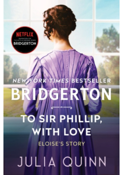 Bridgertons. To Sir Phillip with love