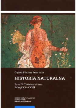 Historia naturalna Tom IV: Ziołolecznictwo
