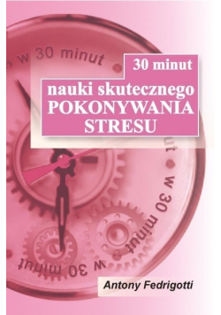 30 minut nauki skutecznego pokonywania stresu