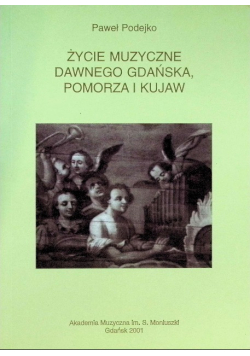 Życie Muzyczne Dawnego Gdańska, Pomorza I Kujaw