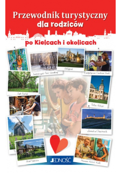 Przewodnik turystyczny dla rodziców po Kielcach i okolicach