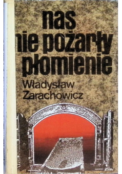 Nas nie pożarły płomienie