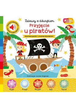 Przyjęcie u piratów! Akademia mądrego dziecka. Zabawy z dźwiękiem
