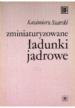 Zminiaturyzowane ładunki jądrowe