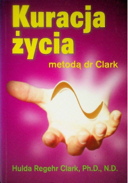 Kuracja życia metodą dr Clark