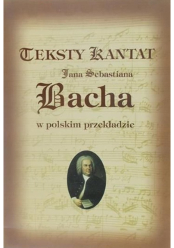 Teksty Kantat Jana Sebastiana Bacha w polskim przekładzie