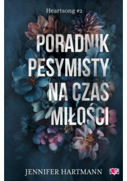 Heartsong T.2 Poradnik pesymisty na czas miłości