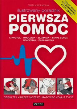 Ilustrowany poradnik Pierwsza pomoc