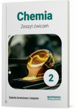 Chemia zeszyt ćwiczeń szkoła branżowa I stopnia klasa 2