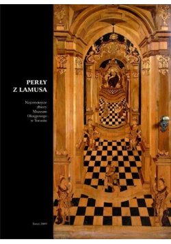 Toruń Muzeum Perły z lamus Najcenniejsze zbiory