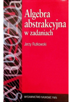 Algebra abstrakcyjna w zadaniach