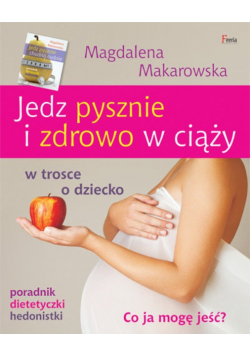 Jedz pysznie i zdrowo w ciąży