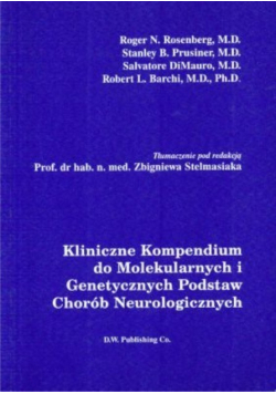 Kliniczne kompendium do molekularnych i Genetycznych Podstaw chorób neurologicznych