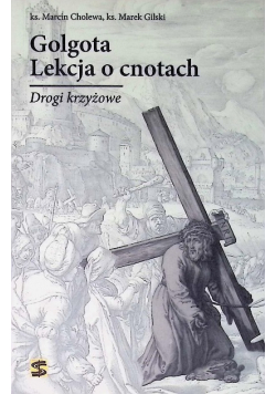 Golgota. Lekcja o cnotach