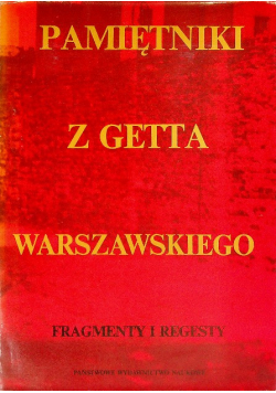 Pamiętniki z getta warszawskiego Fragmenty i regesty