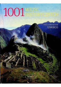 1001 miejsc historycznych które warto w życiu zobaczyć