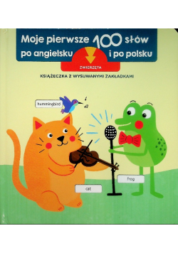 Moje pierwsze 100 słów po angielsku Zwierzęta
