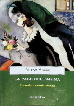 La pace dell'anima. Psicanalisi e teologia cristiana