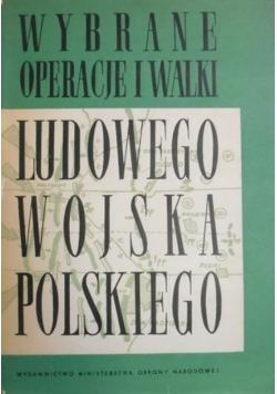 Wybrane operacje i walki Ludowego Wojska Polskiego